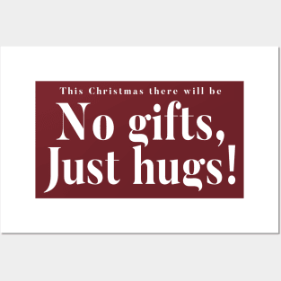 This Christmas There Will Be No Gifts Just Hugs Posters and Art